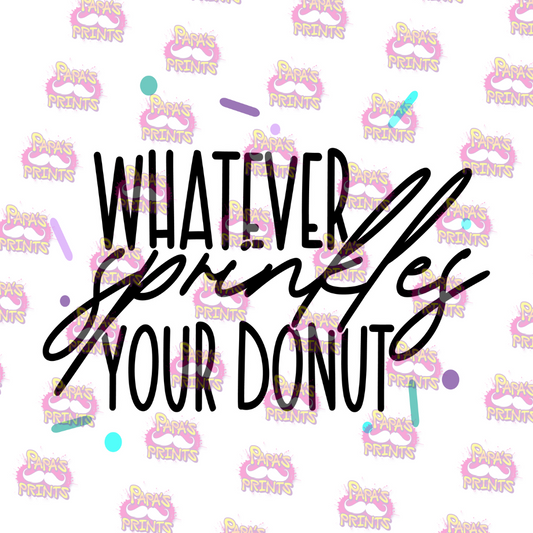 Whatever Sprinkles Your Donut Decal