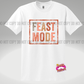 Feast Mode Tee