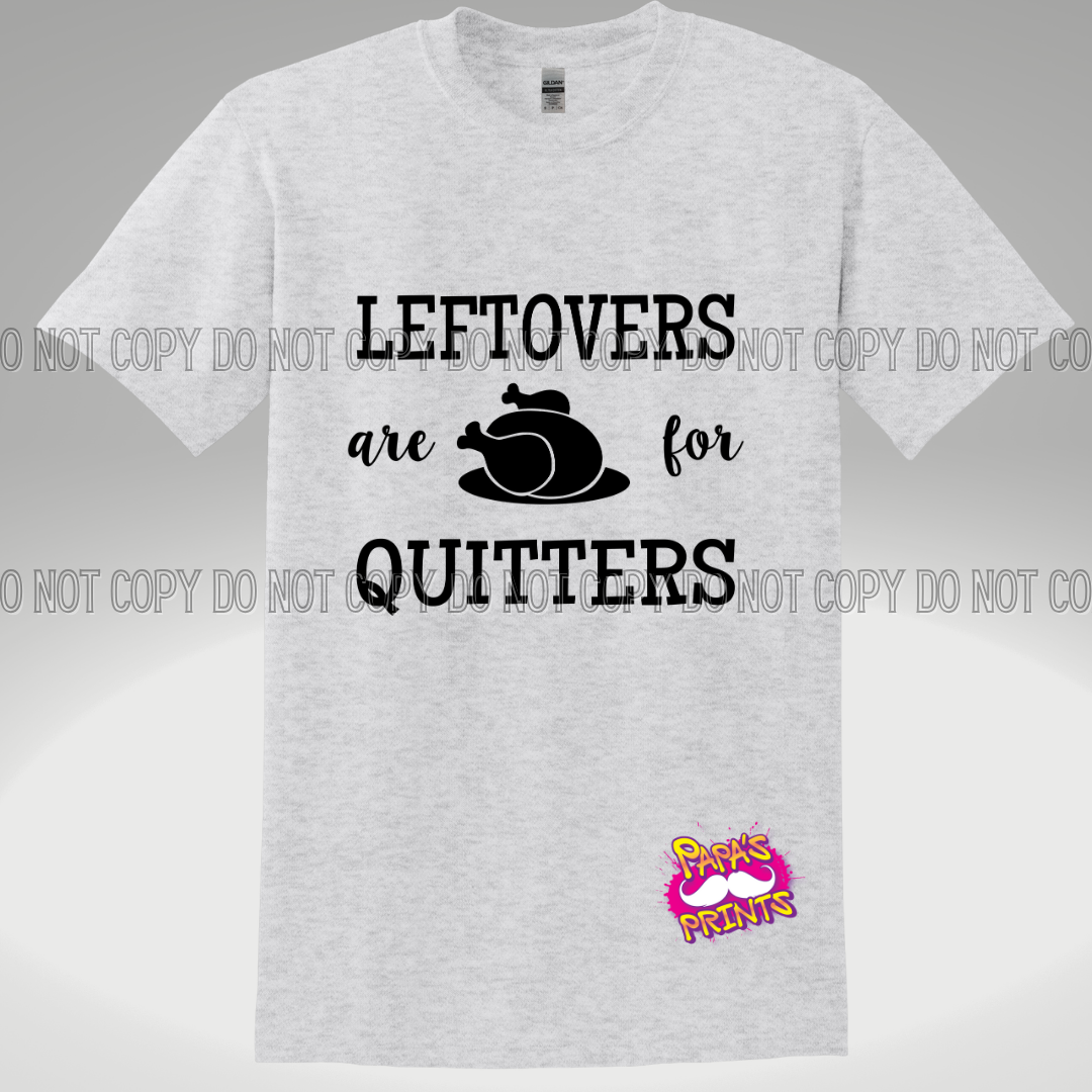 Leftovers are for Quitters Tee