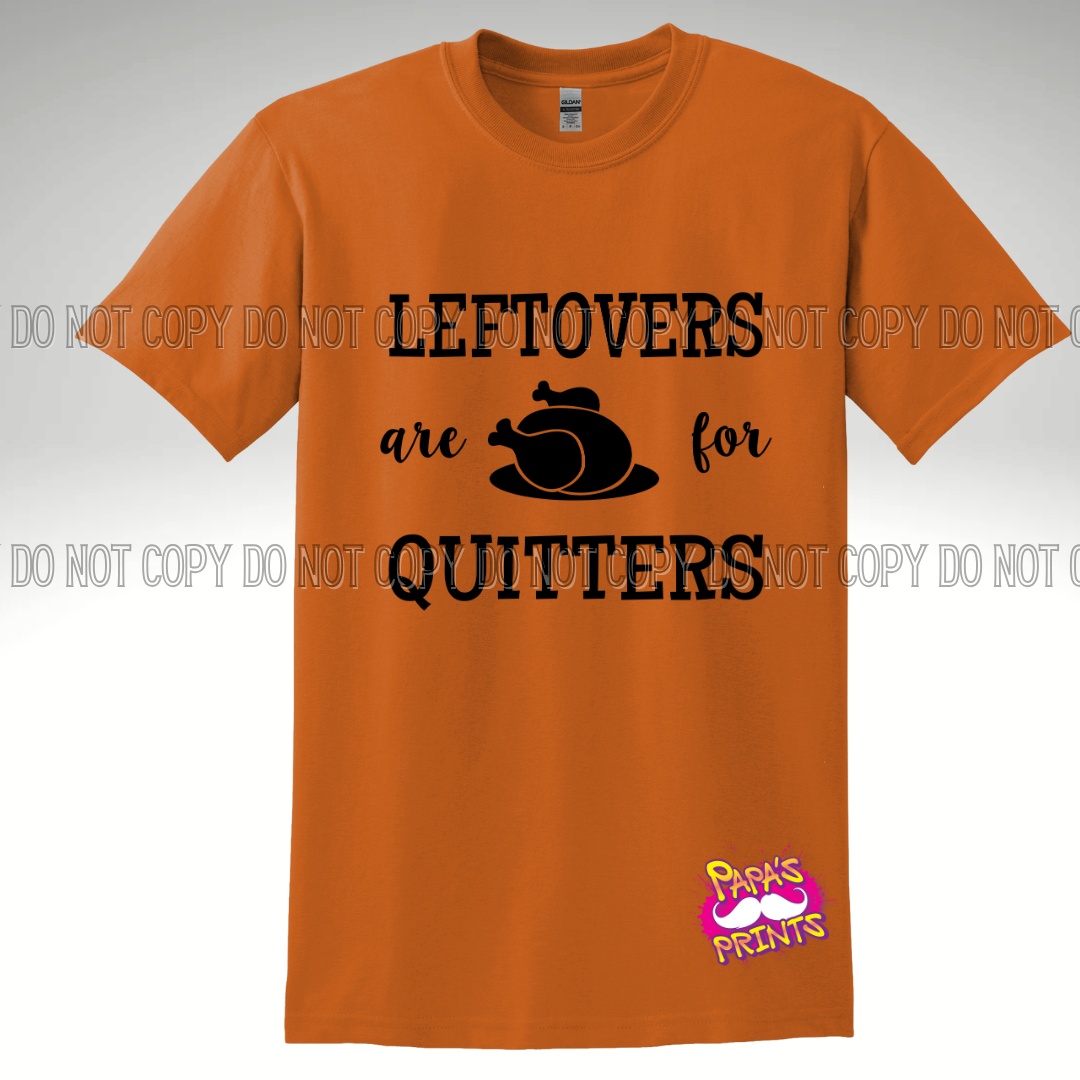 Leftovers are for Quitters Tee