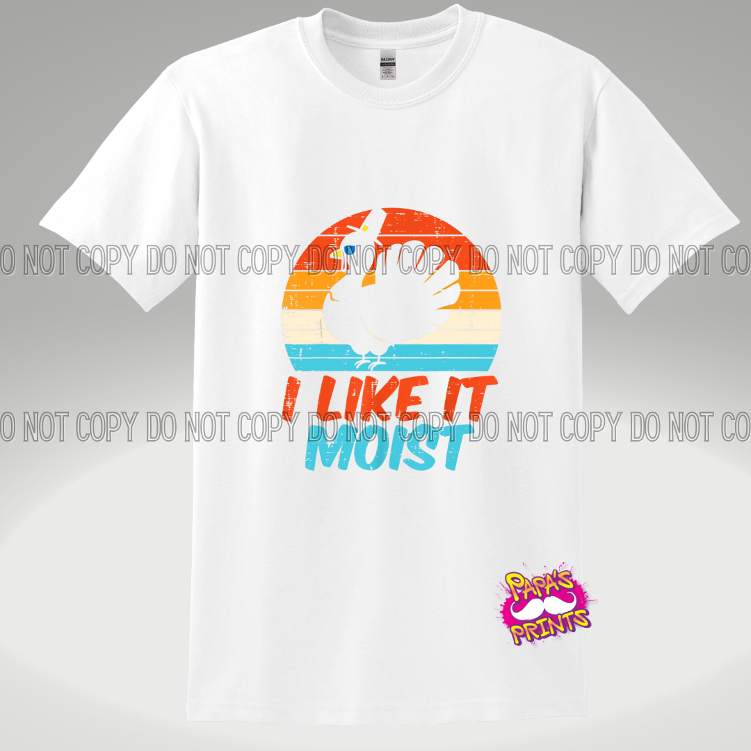 I Like It Moist Tee