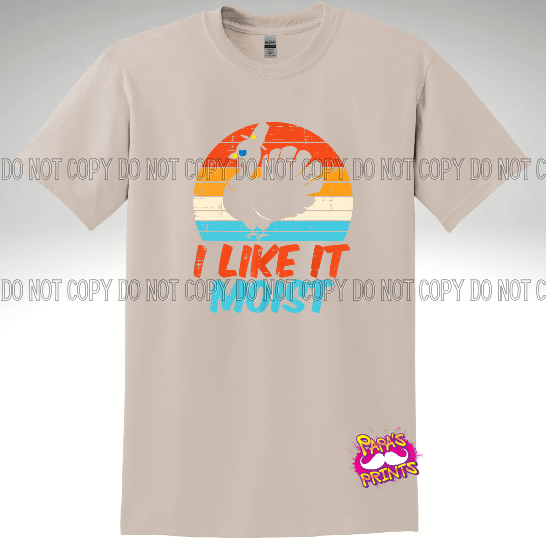 I Like It Moist Tee