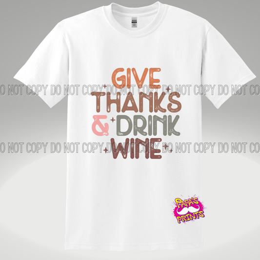 Give Thanks Drink Wine DTF